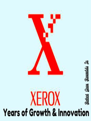 cover image of Xerox Years of Growth & Innovation